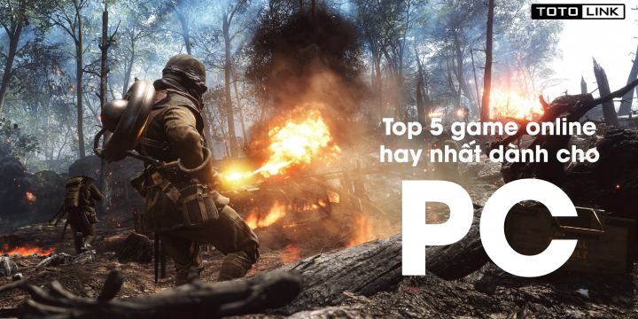 5 tựa game dành riêng cho PC – Hot hơn bao giờ hết với những game huyền thoại